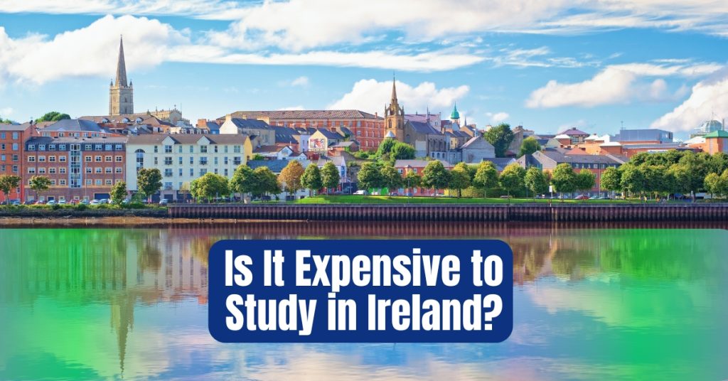 Is It Expensive to Study in Ireland