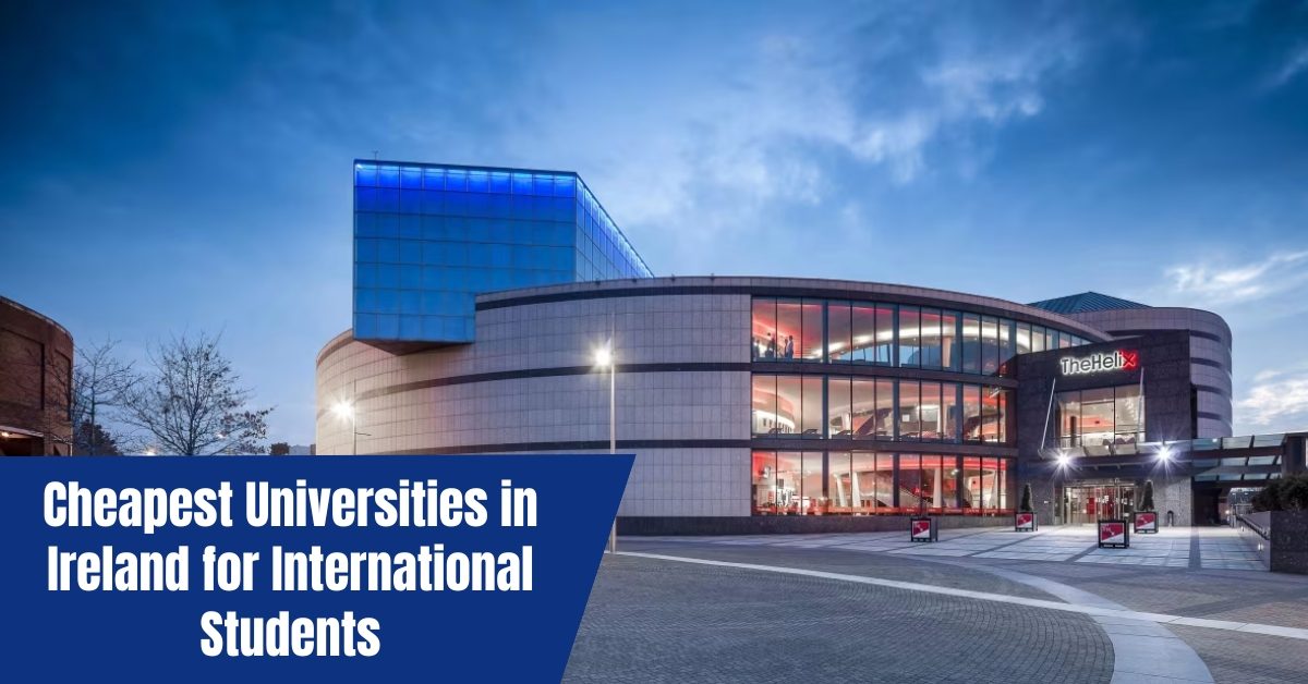 Cheapest Universities in Ireland for International Students Cheapest Universities in Ireland for International Students